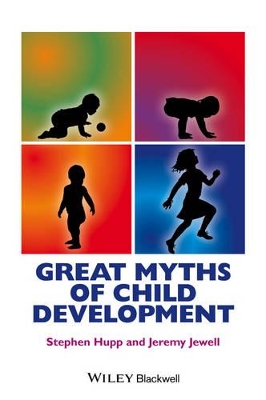Great Myths of Child Development by Stephen Hupp