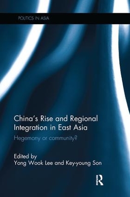 China's Rise and Regional Integration in East Asia by Yong Wook Lee