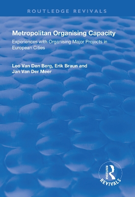 Metropolitan Organising Capacity: Experiences with Organising Major Projects in European Cities book