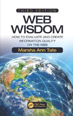 Web Wisdom: How to Evaluate and Create Information Quality on the Web, Third Edition book