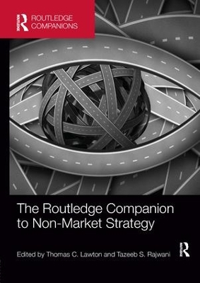 The The Routledge Companion to Non-Market Strategy by Thomas C. Lawton