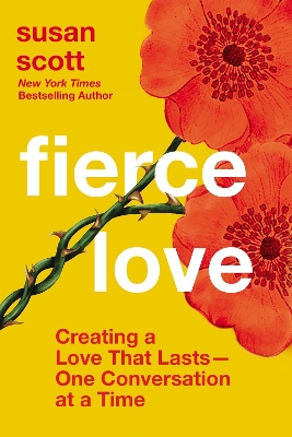 Fierce Love: Creating a Love that Lasts---One Conversation at a Time book