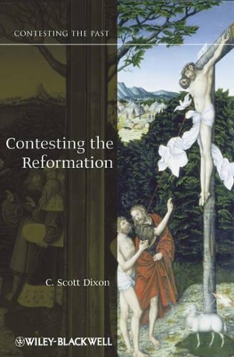 Contesting the Reformation by C. Scott Dixon