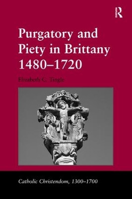 Purgatory and Piety in Brittany 1480-1720 book