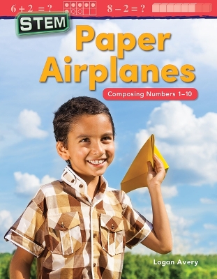 STEM: Paper Airplanes: Composing Numbers 1-10 book