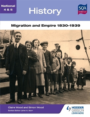 National 4 & 5 History: Migration and Empire 1830-1939 by Simon Wood