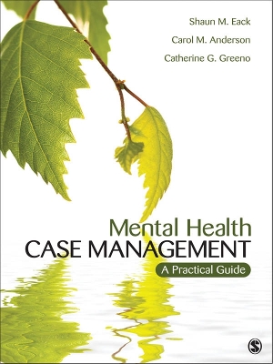 Mental Health Case Management: A Practical Guide by Shaun M. Eack