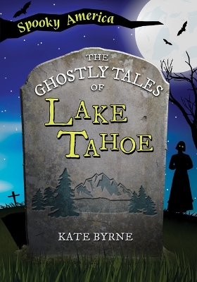 The Ghostly Tales of Lake Tahoe book