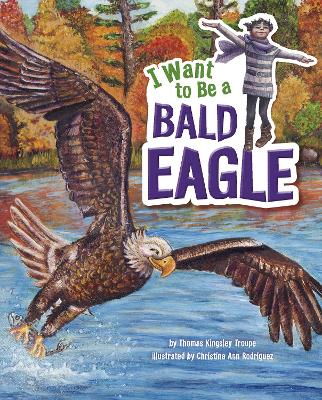I Want to Be a Bald Eagle book