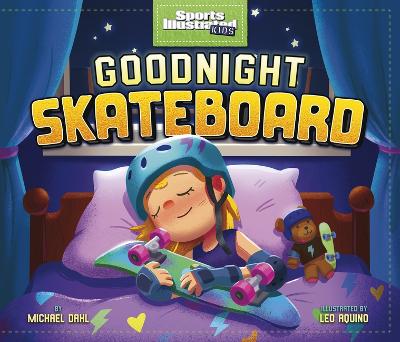 Goodnight Skateboard by Michael Dahl
