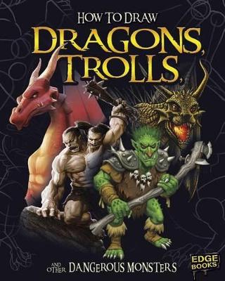 How to Draw Dragons, Trolls, and Other Dangerous Monsters book