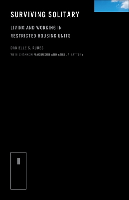 Surviving Solitary: Living and Working in Restricted Housing Units book