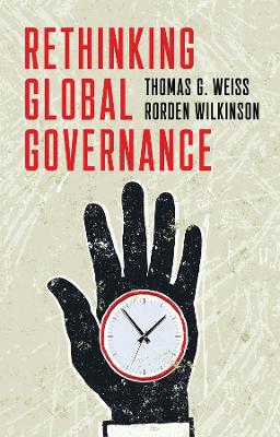 Rethinking Global Governance by Thomas G. Weiss