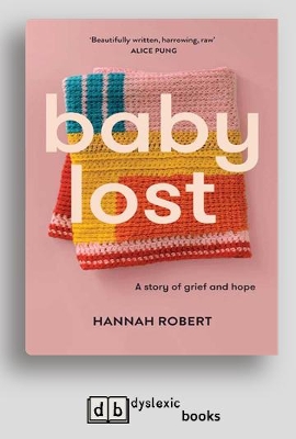 Baby Lost: A Story of Grief and Hope by Hannah Robert