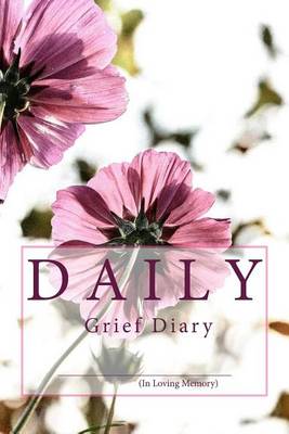 Daily Grief Diary by Jc Grace