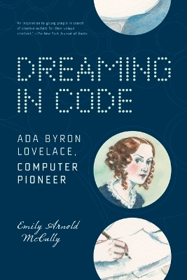 Dreaming in Code: Ada Byron Lovelace, Computer Pioneer book