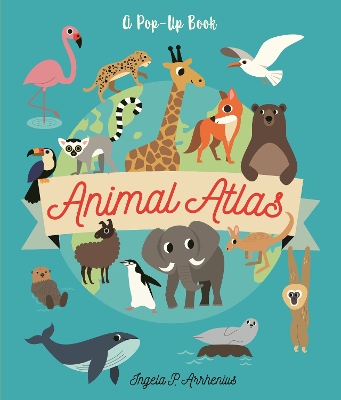 Animal Atlas by Ingela P. Arrhenius
