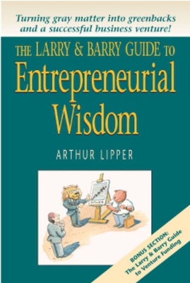 Larry and Barry Guide to Entrepreneurial Wisdom book