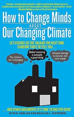 How to Change Minds about Our Changing Climate book