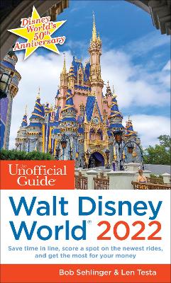 The Unofficial Guide to Walt Disney World 2022 book