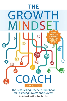 The The Growth Mindset Coach, Second Edition: The Best-Selling Teacher's Handbook for Fostering Growth and Success Fully Updated and Revised) by Annie Brock