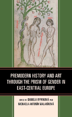 Premodern History and Art through the Prism of Gender in East-Central Europe book
