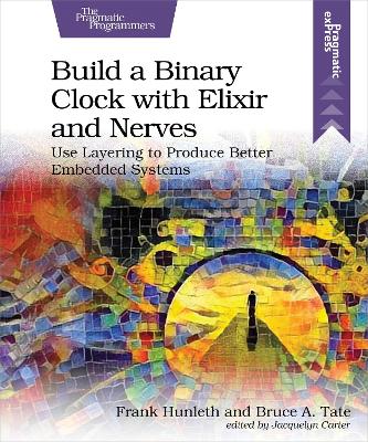 Build a Binary Clock with Elixir and Nerves book
