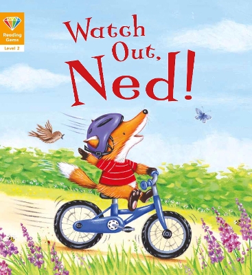 Reading Gems: Watch Out, Ned! (Level 2) book