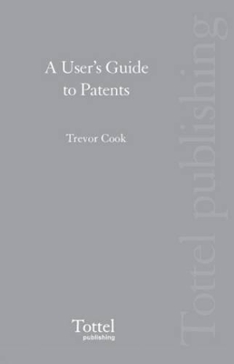 A User's Guide to Patents by Trevor Cook