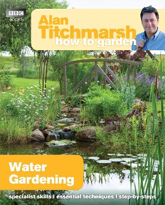 Alan Titchmarsh How to Garden: Water Gardening book