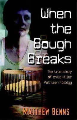 When The Bough Breaks: The True Story of Child Killer Kathleen Folbigg book