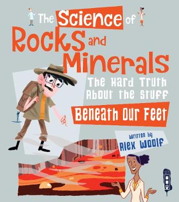 The Science of Rocks and Minerals by Alex Woolf