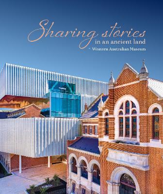 Sharing Stories in an Ancient Land: The Western Australian Museum book