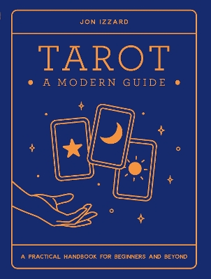 Tarot: A Modern Guide: A practical handbook for beginners & beyond book
