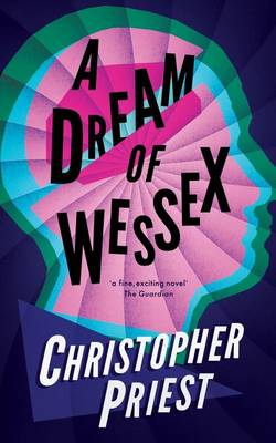 A Dream of Wessex (Valancourt 20th Century Classics) by Christopher Priest