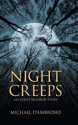 Night Creeps: An Adult Horror Story by Michael d'Ambrosio