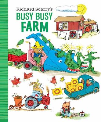 Richard Scarry's Busy Busy Farm by Richard Scarry