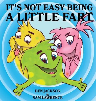 It's Not Easy Being A Little Fart book