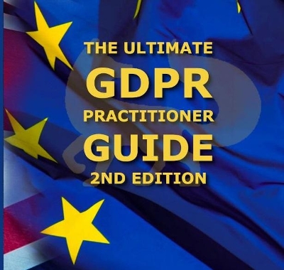 The The Ultimate GDPR Practitioner Guide (2nd Edition): Demystifying Privacy & Data Protection by Stephen Massey