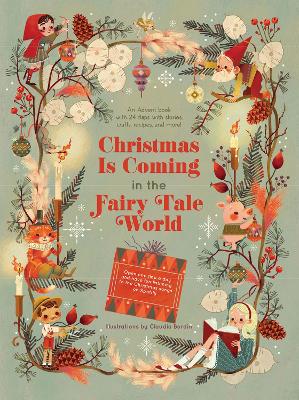 Christmas Is Coming in the Fairy Tale World: 24 flaps with stories, crafts, recipes and more! book