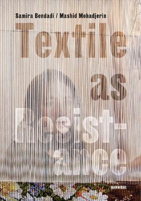 Textile as Resistance - Textiel in Verzet by Samira Bendadi