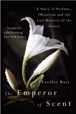 Emperor Of Scent by Chandler Burr