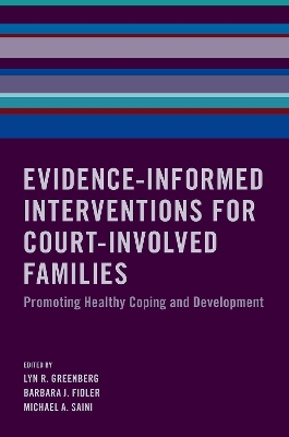 Evidence-Informed Interventions for Court-Involved Families: Promoting Healthy Coping and Development book