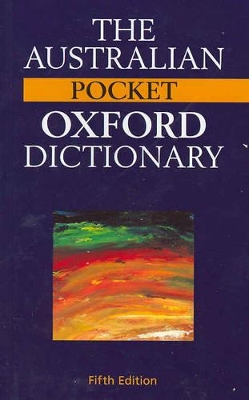 Australian Pocket Oxford Dictionary by Bruce Moore
