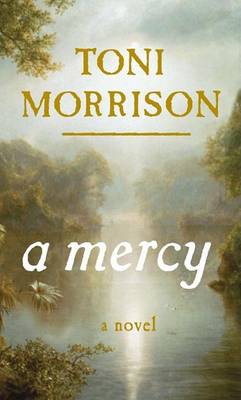 A A Mercy by Toni Morrison