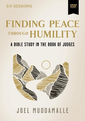 Finding Peace through Humility Video Study: A Bible Study in the Book of Judges book