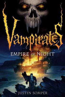 Vampirates: Empire of Night by Justin Somper