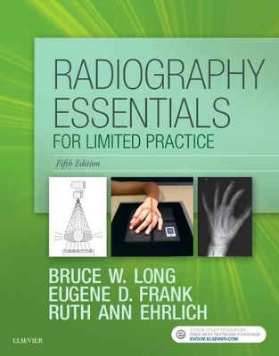 Radiography Essentials for Limited Practice by Bruce W. Long