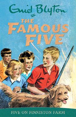 Famous Five: Five On Finniston Farm by Enid Blyton