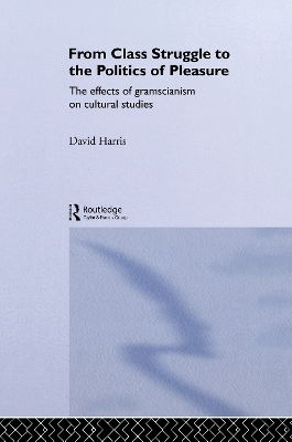 From Class Struggle to the Politics of Pleasure book